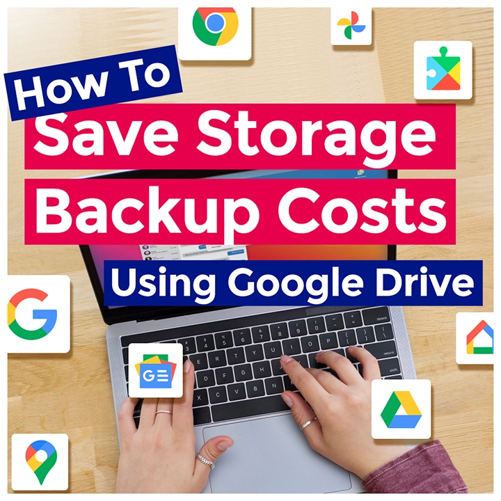 How to Save Storage and Backup Costs Using Google Drive?