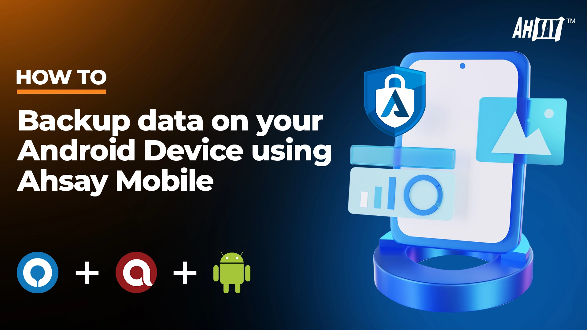 Backup data on your Android device using Ahsay Mobile