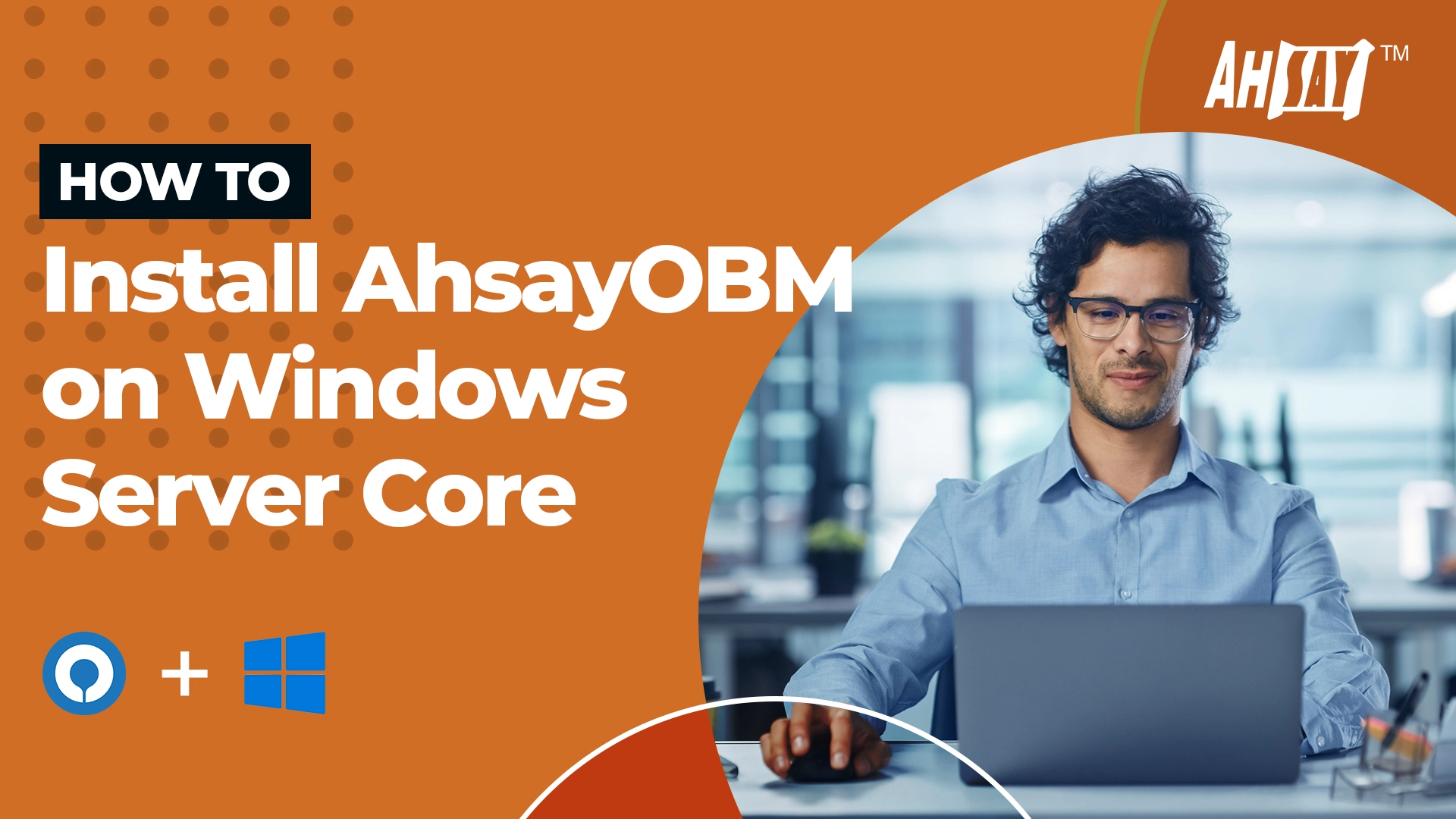 How to install AhsayOBM on Windows Server Core?