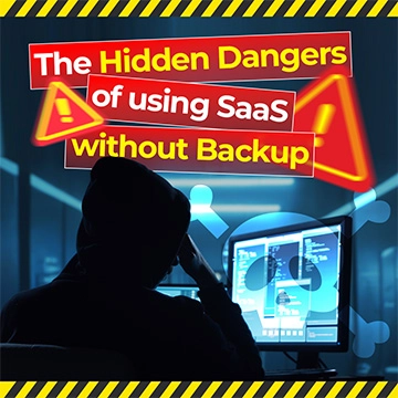 The Hidden Danger of Using SaaS without a Backup