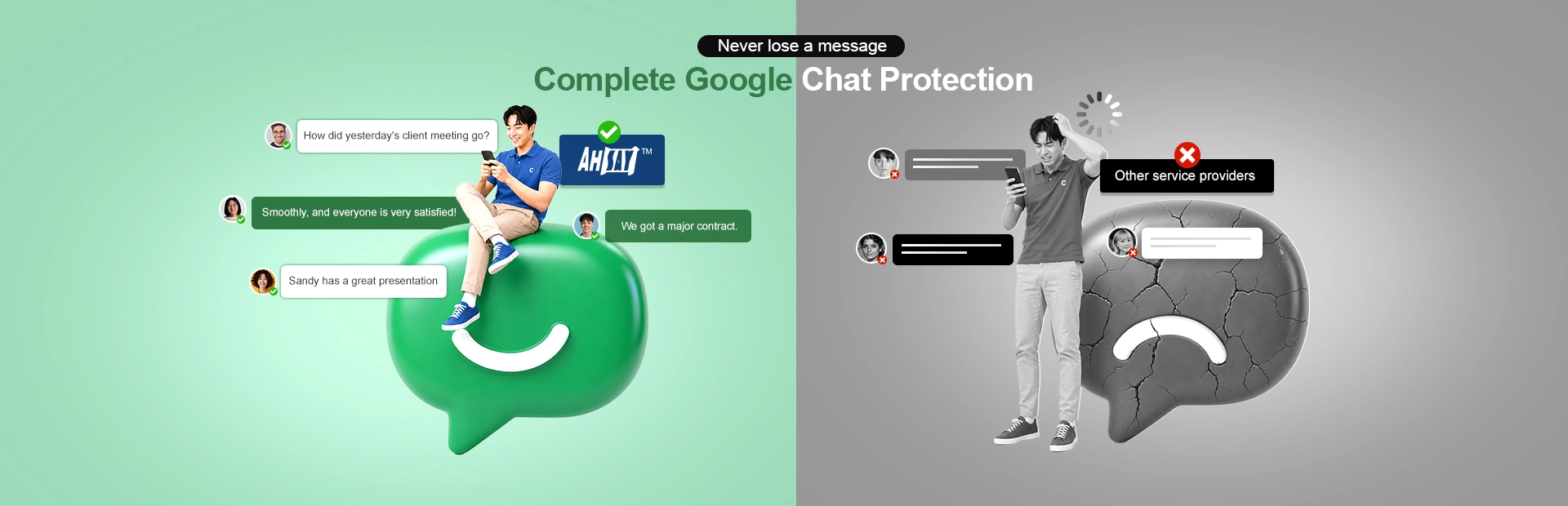 Satisfied users use Ahsay for Google Chat backup & communicate smoothly, VS stressed users lost messages using other solutions