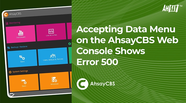Accepting Data menu on the AhsayCBS web console shows error status 500