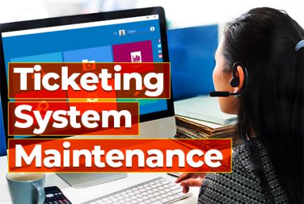 Ticketing System maintenance