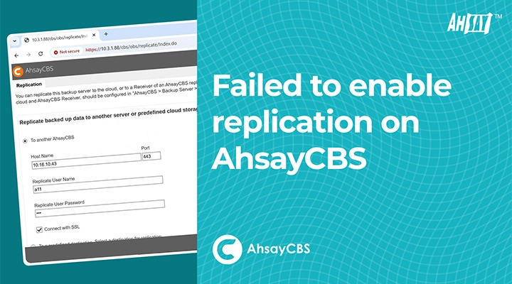 Failed to enable replication on AhsayCBS
