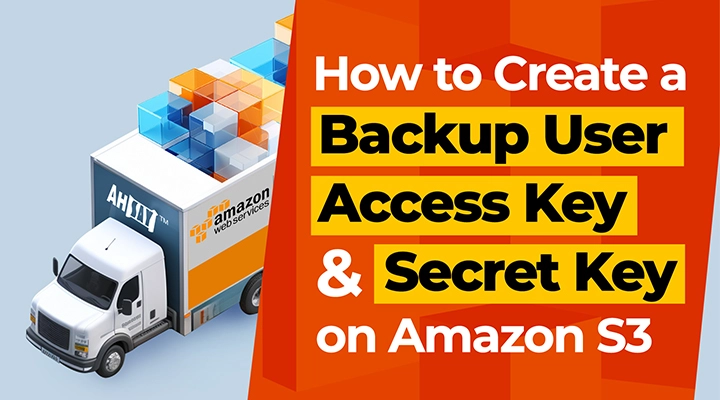 How to create a backup user Access key and Secret key on Amazon S3