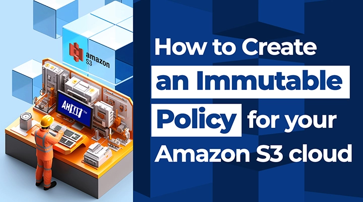How to create an immutable policy for your Amazon S3 bucket