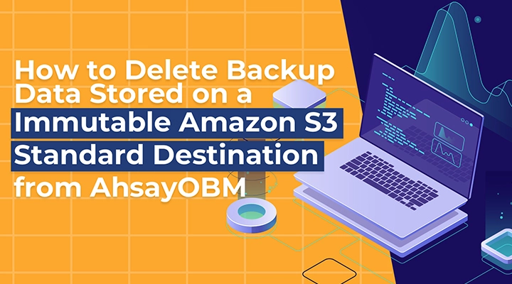 How to delete backup data stored on an immutable Amazon S3 Standard Destination from AhsayOBM